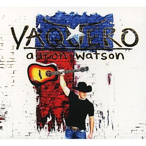 Vaquero, Aaron Watson