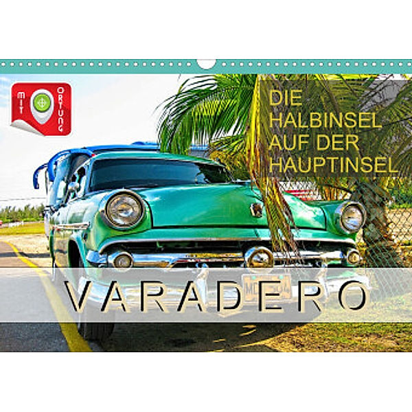Varadero - Die Halbinsel auf der Hauptinsel (Wandkalender 2022 DIN A3 quer), Roman Plesky