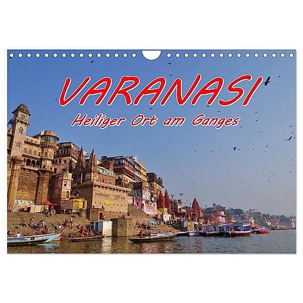 VARANASI Heiliger Ort am Ganges (Wandkalender 2024 DIN A4 quer), CALVENDO Monatskalender, Ramona Benahmed