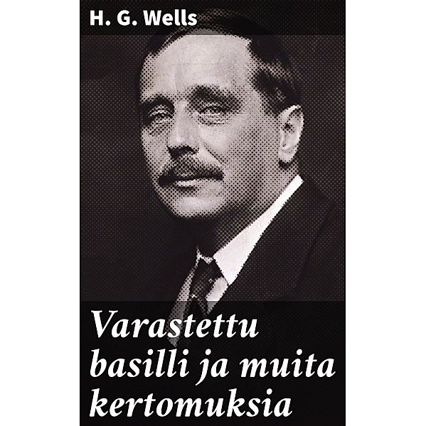 Varastettu basilli ja muita kertomuksia, H. G. Wells