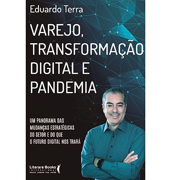 Varejo, transformação digital e pandemia, Eduardo Terra