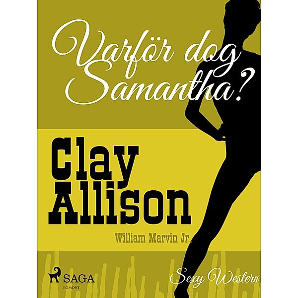 Varför dog Samantha? / Clay Allison, William Marvin Jr, Clay Allison