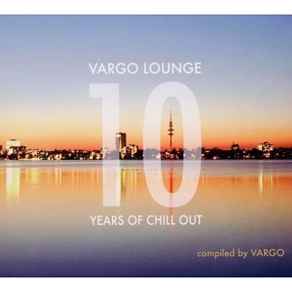 Vargo Lounge 10 Years Of Chill, Various, Vargo