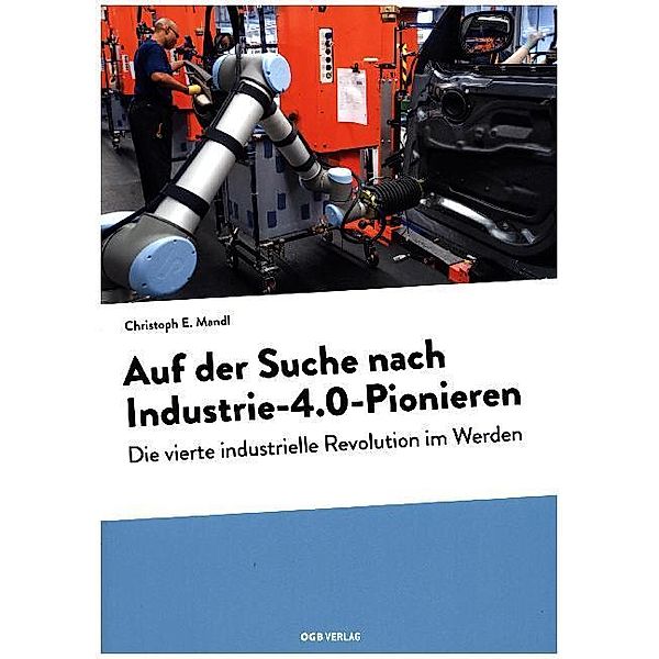 Varia / Auf der Suche nach Industrie-4.0-Pionieren, m. 1 Beilage, Christoph E. Mandl