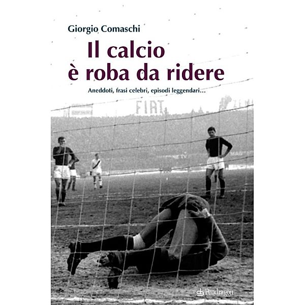 Varia: Il calcio è roba da ridere, Giorgio Comaschi