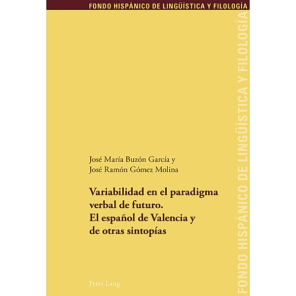 Variabilidad en el paradigma verbal de futuro. El español de Valencia y de otras sintopías, José María Buzón García, José Ramón Gómez Molina