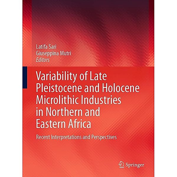 Variability of Late Pleistocene and Holocene Microlithic Industries in Northern and Eastern Africa