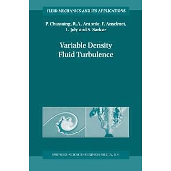Variable Density Fluid Turbulence / Fluid Mechanics and Its Applications Bd.69, P. Chassaing, R. A. Antonia, Fabien Anselmet, L. Joly, S. Sarkar