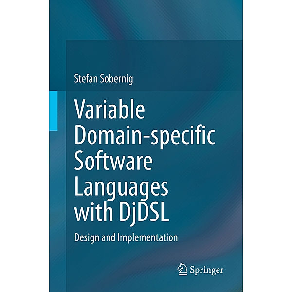 Variable Domain-specific Software Languages with DjDSL, Stefan Sobernig