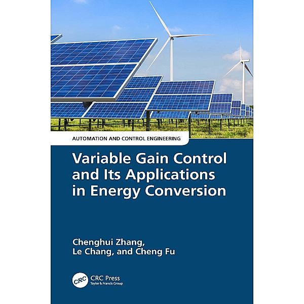 Variable Gain Control and Its Applications in Energy Conversion, Chenghui Zhang, Le Chang, Cheng Fu