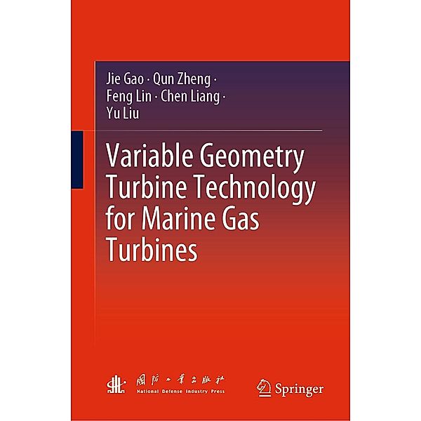 Variable Geometry Turbine Technology for Marine Gas Turbines, Jie Gao, Qun Zheng, Feng Lin, Chen Liang, Yu Liu