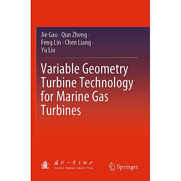 Variable Geometry Turbine Technology for Marine Gas Turbines, Jie Gao, Qun Zheng, Feng Lin, Chen Liang, Yu Liu