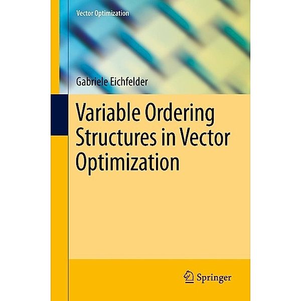 Variable Ordering Structures in Vector Optimization / Vector Optimization, Gabriele Eichfelder