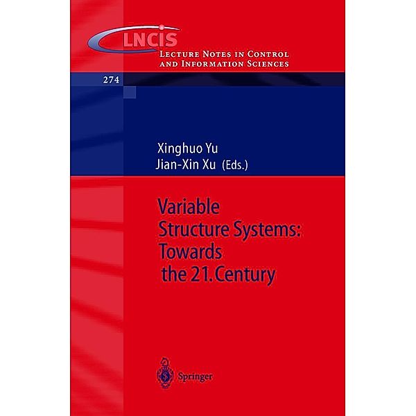Variable Structure Systems: Towards the 21st Century, Jian-Xin Xu, Xinghuo Yu