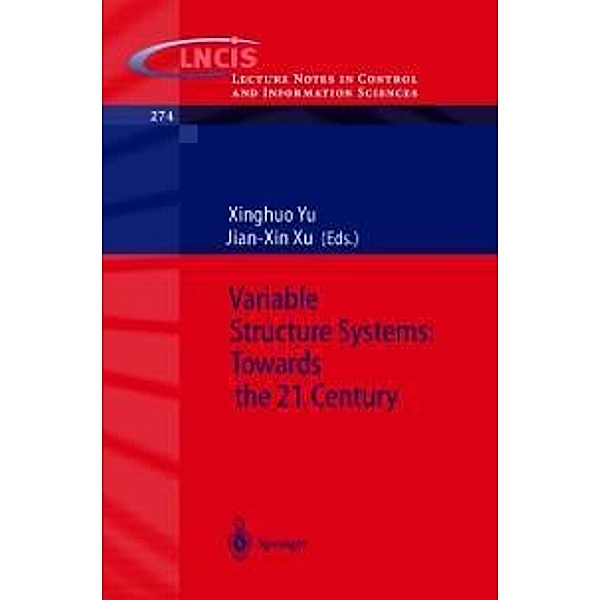 Variable Structure Systems: Towards the 21st Century / Lecture Notes in Control and Information Sciences Bd.274