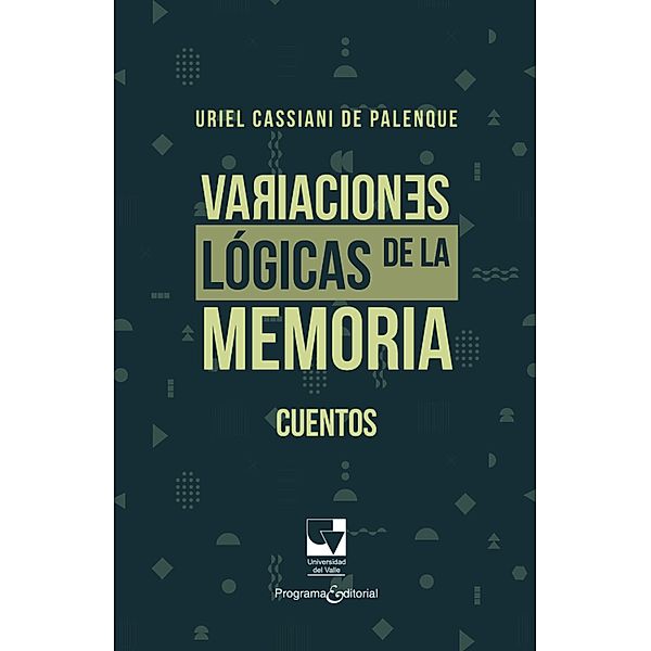 Variaciones lógicas de la memoria / Artes y Humanidades, Uriel Cassiani