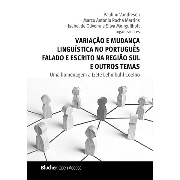 Variação e mudança linguística no português falado e escrito na região sul e outros temas, Paulino Vandresen, Marco Antonio Rocha Martins, Isabel de Oliveira e Silva Monguilhott