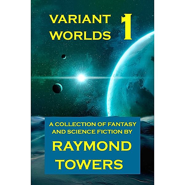 Variant Worlds: Variant Worlds 1, Raymond Towers