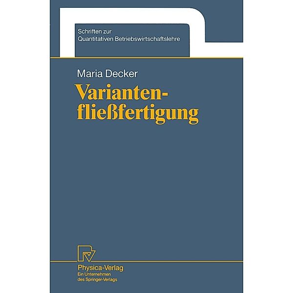 Variantenfließfertigung / Schriften zur Quantitativen Betriebswirtschaftslehre Bd.7, Maria Decker