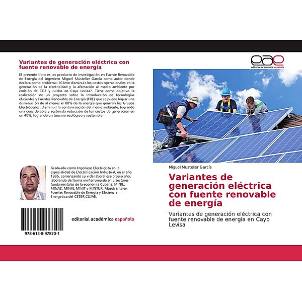 Variantes de generación eléctrica con fuente renovable de energía, Miguel Mustelier García