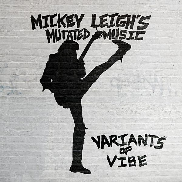 Variants Of Vibe, Mickey-Mutated Music- Leigh