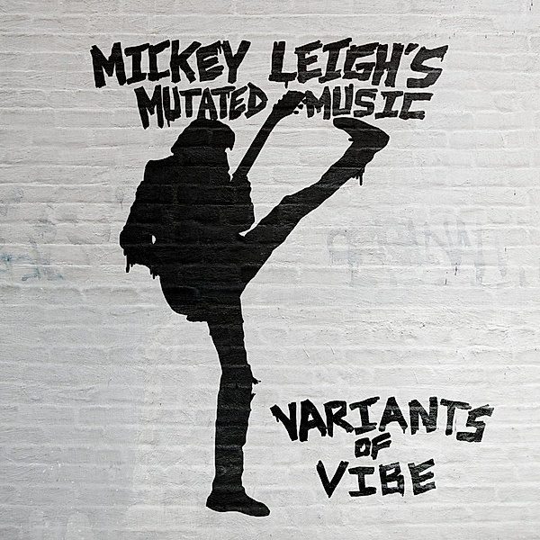 Variants Of Vibe (Vinyl), Mickey-Mutated Music- Leigh