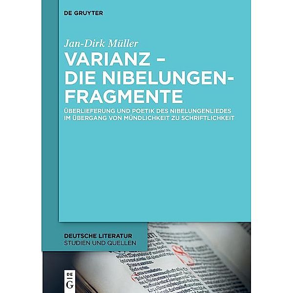 Varianz - die Nibelungenfragmente / Deutsche Literatur. Studien und Quellen Bd.47, Jan-Dirk Müller