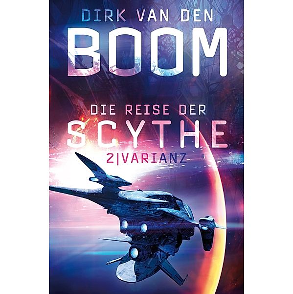 Varianz / Die Reise der Scythe Bd.2, Dirk van den Boom