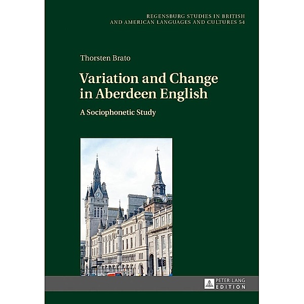 Variation and Change in Aberdeen English, Brato Thorsten Brato