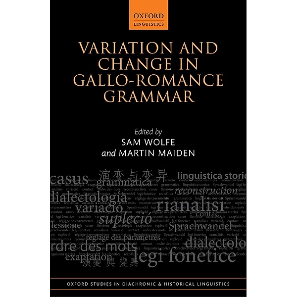 Variation and Change in Gallo-Romance Grammar / Oxford Studies in Diachronic and Historical Linguistics Bd.41
