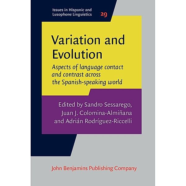 Variation and Evolution / Issues in Hispanic and Lusophone Linguistics