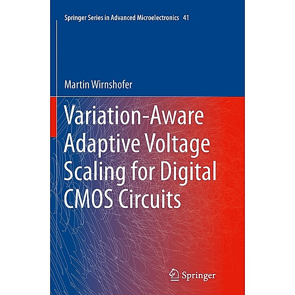 Variation-Aware Adaptive Voltage Scaling for Digital CMOS Circuits, Martin Wirnshofer