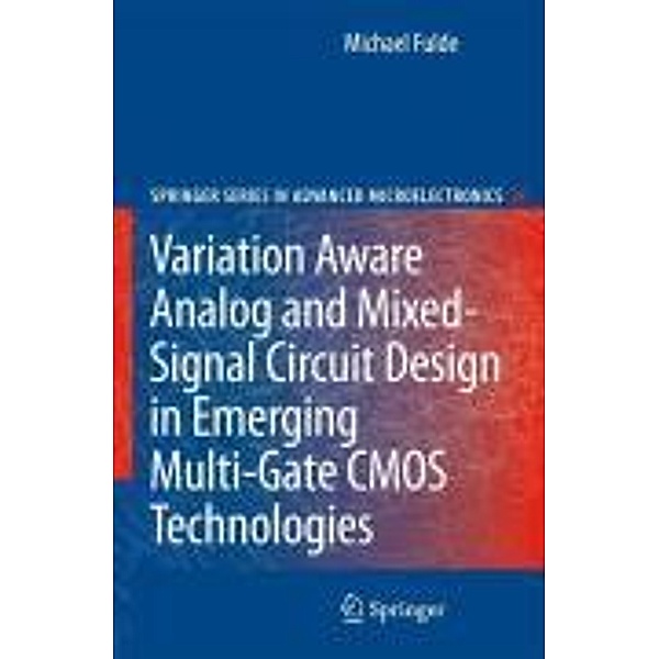 Variation Aware Analog and Mixed-Signal Circuit Design in Emerging Multi-Gate CMOS Technologies / Springer Series in Advanced Microelectronics Bd.28, Michael Fulde