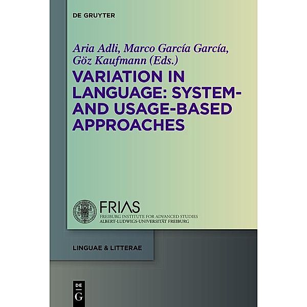 Variation in Language: System- and Usage-based Approaches / linguae & litterae Bd.50
