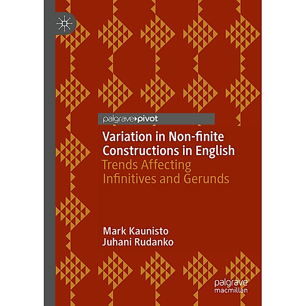 Variation in Non-finite Constructions in English, Mark Kaunisto, Juhani Rudanko