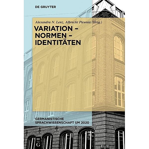Variation - Normen - Identitäten / Germanistische Sprachwissenschaft um 2020
