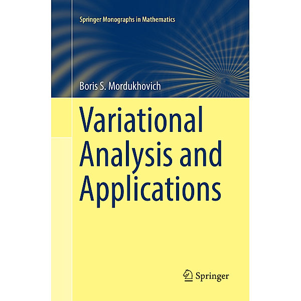 Variational Analysis and Applications, Boris S. Mordukhovich