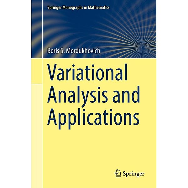 Variational Analysis and Applications / Springer Monographs in Mathematics, Boris S. Mordukhovich