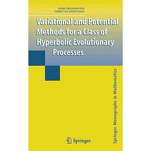 Variational and Potential Methods for a Class of Linear Hyperbolic Evolutionary Processes / Springer Monographs in Mathematics, Igor Chudinovich