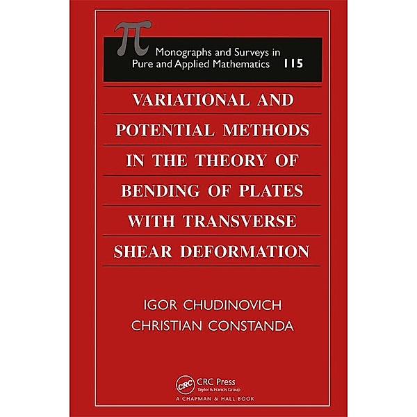 Variational and Potential Methods in the Theory of Bending of Plates with Transverse Shear Deformation, I. Chudinovich, Christian Constanda