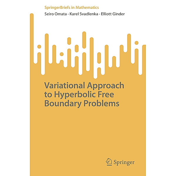 Variational Approach to Hyperbolic Free Boundary Problems, Seiro Omata, Karel Svadlenka, Elliott Ginder