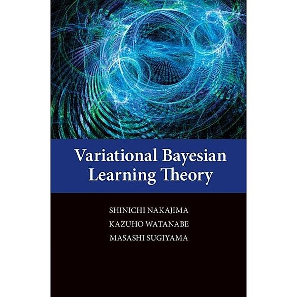 Variational Bayesian Learning Theory, Shinichi Nakajima