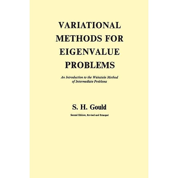 Variational Methods for Eigenvalue Problems, S. H. Gould