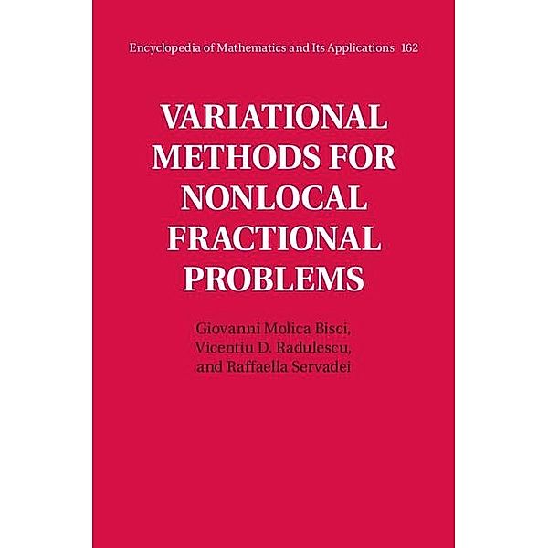 Variational Methods for Nonlocal Fractional Problems / Encyclopedia of Mathematics and its Applications, Giovanni Molica Bisci