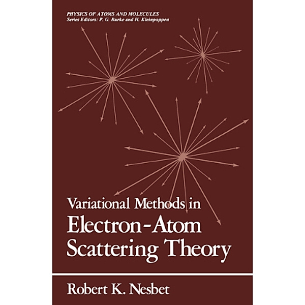 Variational Methods in Electron-Atom Scattering Theory, Robert K. Nesbet