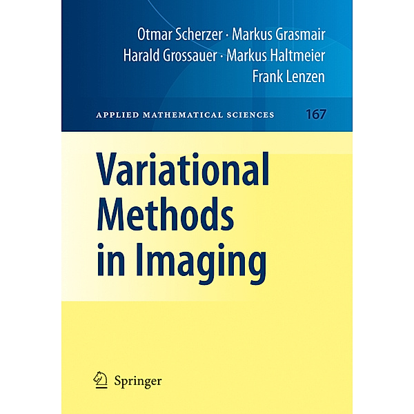 Variational Methods in Imaging, Otmar Scherzer, Markus Grasmair, Harald Grossauer, Markus Haltmeier, Frank Lenzen