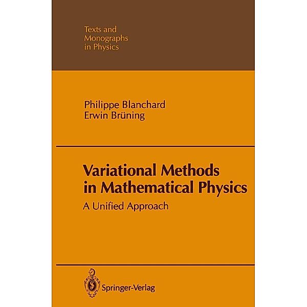 Variational Methods in Mathematical Physics / Theoretical and Mathematical Physics, Philippe Blanchard, Erwin Brüning