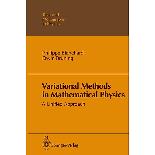 Variational Methods in Mathematical Physics, Philippe Blanchard, Erwin Brüning