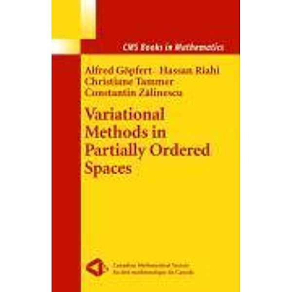 Variational Methods in Partially Ordered Spaces, Alfred Göpfert, Hassan Riahi, Christiane Tammer, Constantin Zalinescu