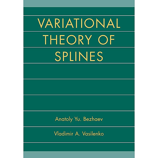 Variational Theory of Splines, Anatoly Yu. Bezhaev, Vladimir A. Vasilenko